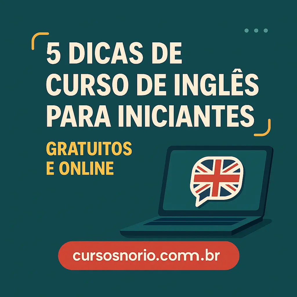 5 dicas de curso de Inglês para iniciantes, gratuitos e online